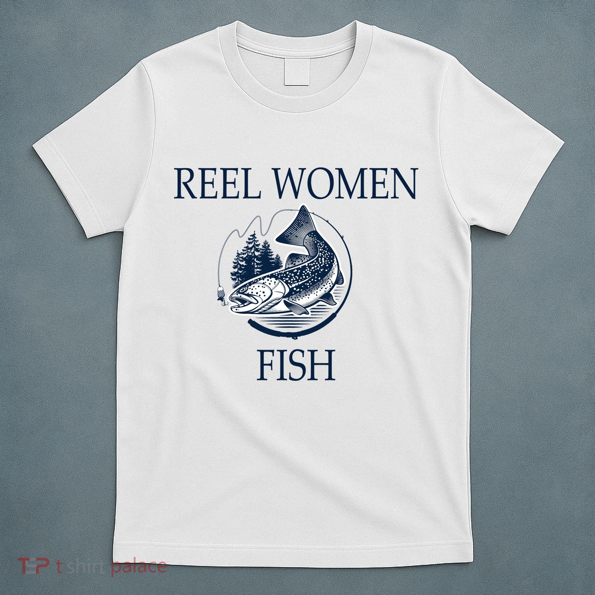 Real Women Fish T-Shirt