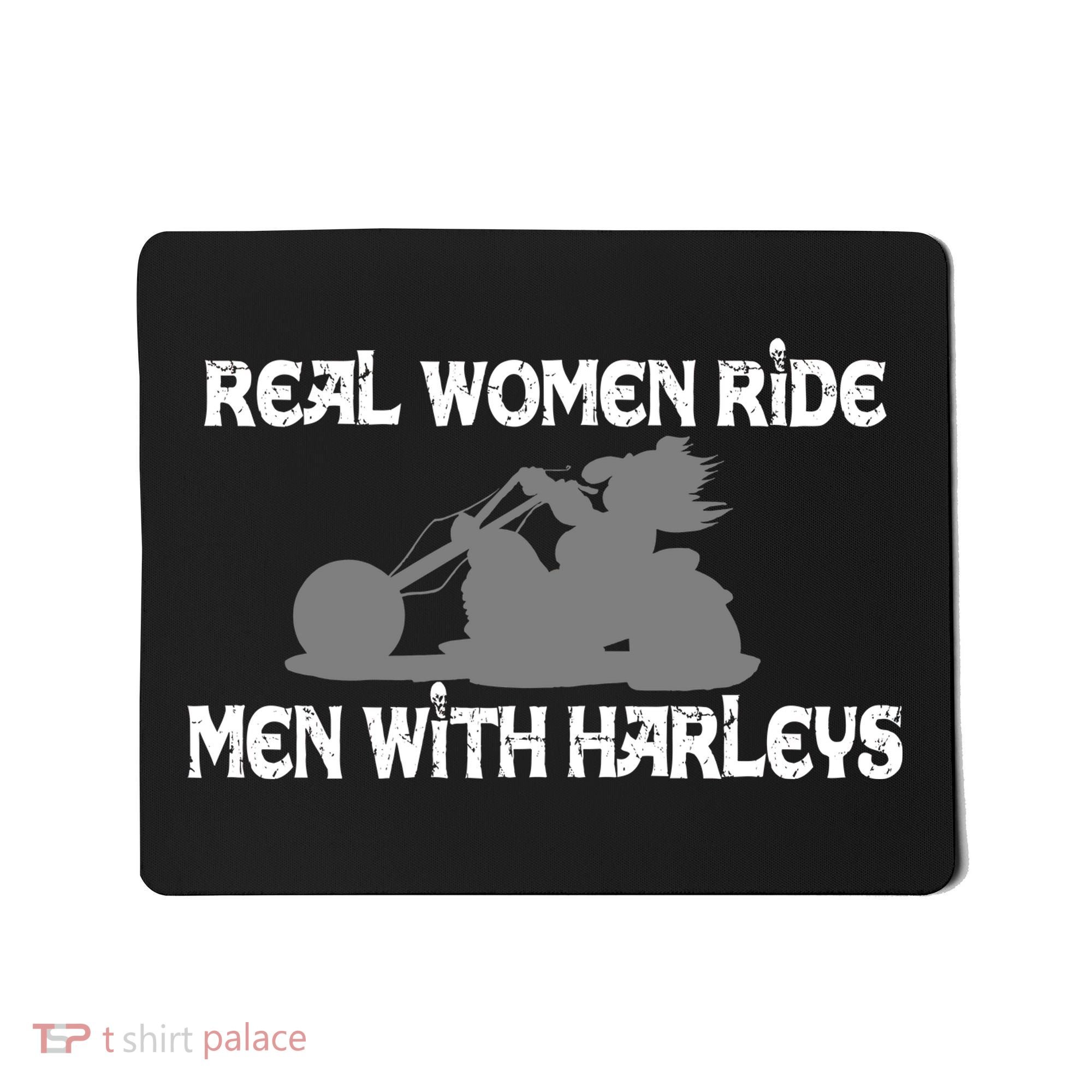 Real Women Ride Men With Harleys Mousepad