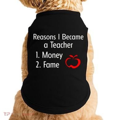 Reasons I Became A Teacher Funny Doggie Tank