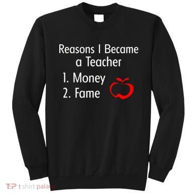 Reasons I Became A Teacher Funny Sweatshirt