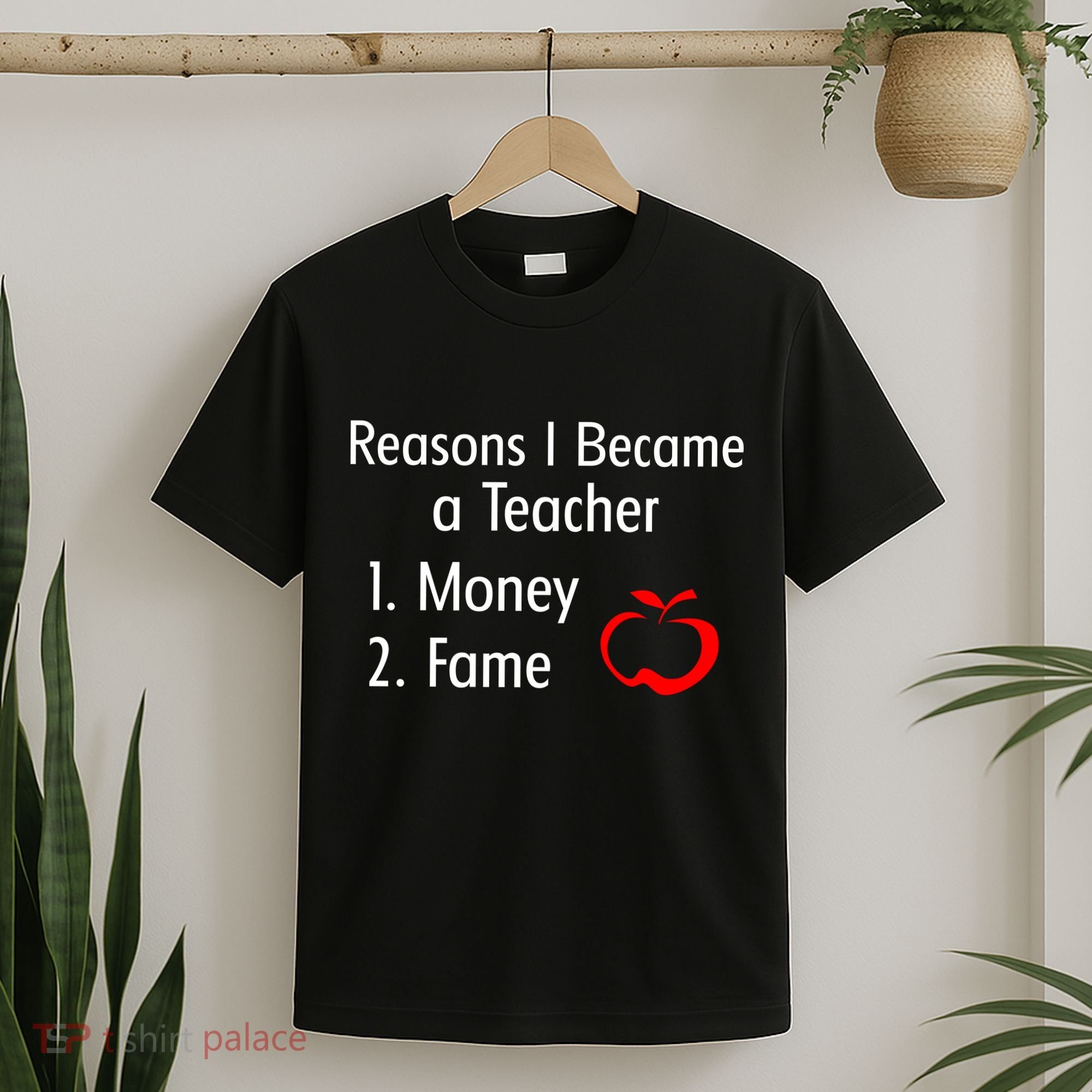 Reasons I Became A Teacher Funny T-Shirt