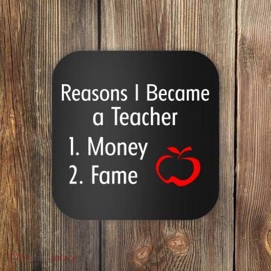 Reasons I Became A Teacher Funny Coaster