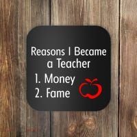 Reasons I Became A Teacher Funny Coaster thumb 0