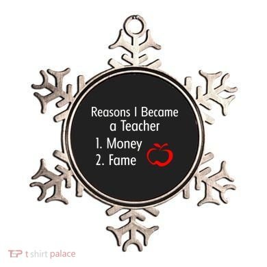 Reasons I Became A Teacher Funny Ornament