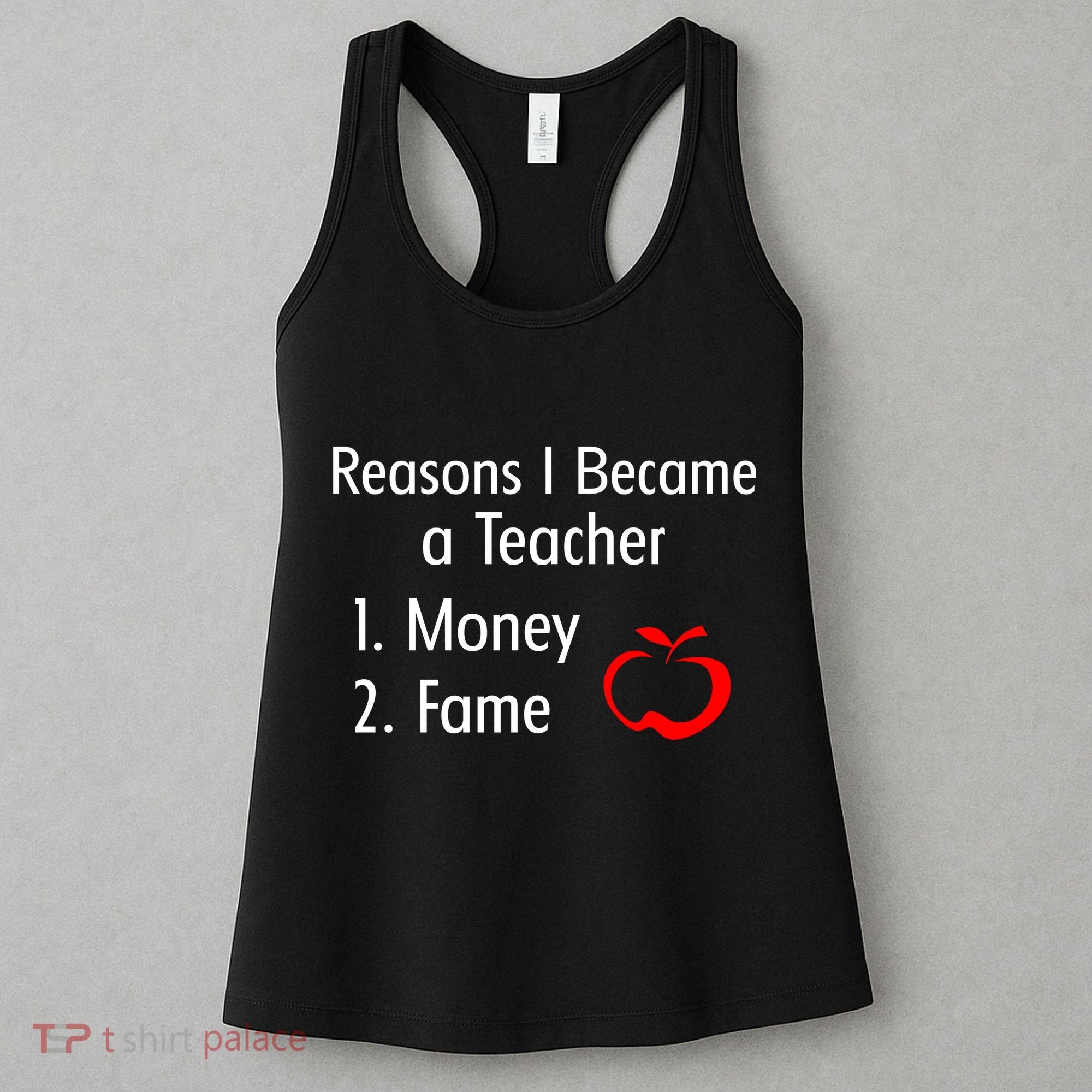 Reasons I Became A Teacher Funny Women's Tank Top