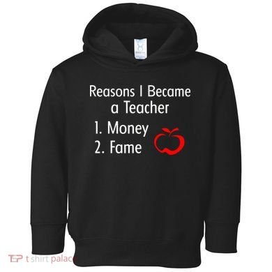 Reasons I Became A Teacher Funny Toddler Hoodie