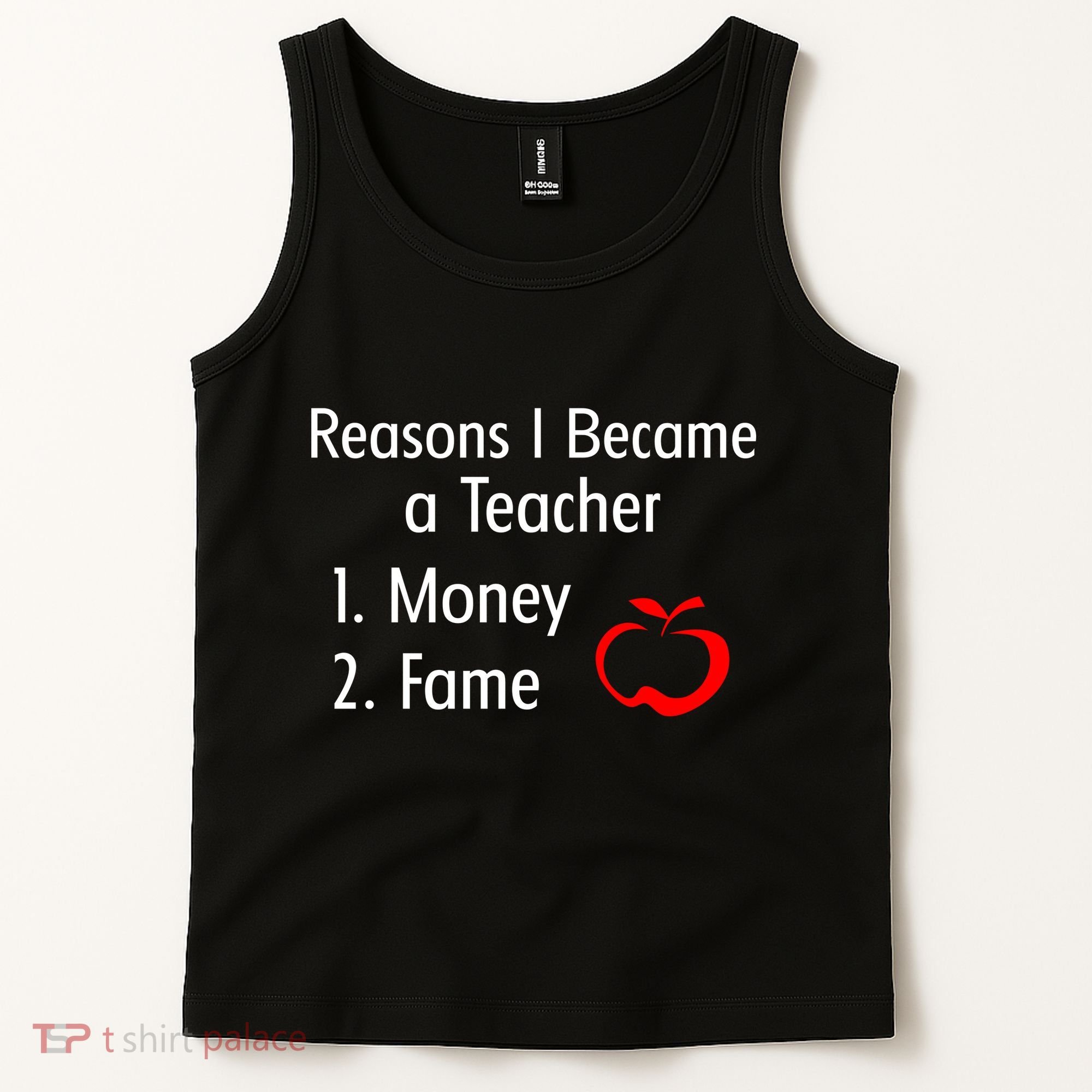 Reasons I Became A Teacher Funny Tank Top