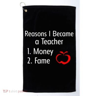 Reasons I Became A Teacher Funny Golf Towel