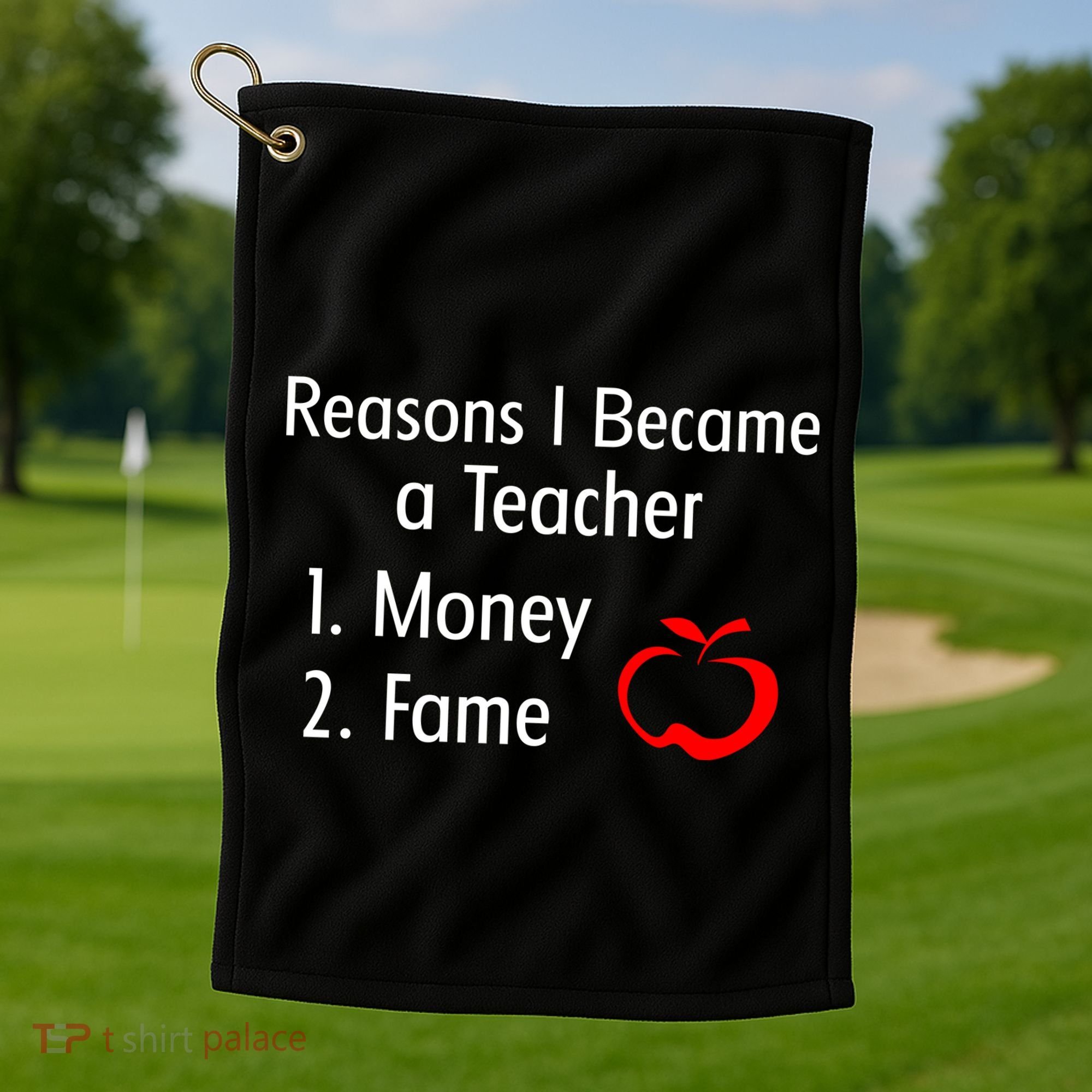 Reasons I Became A Teacher Funny Golf Towel