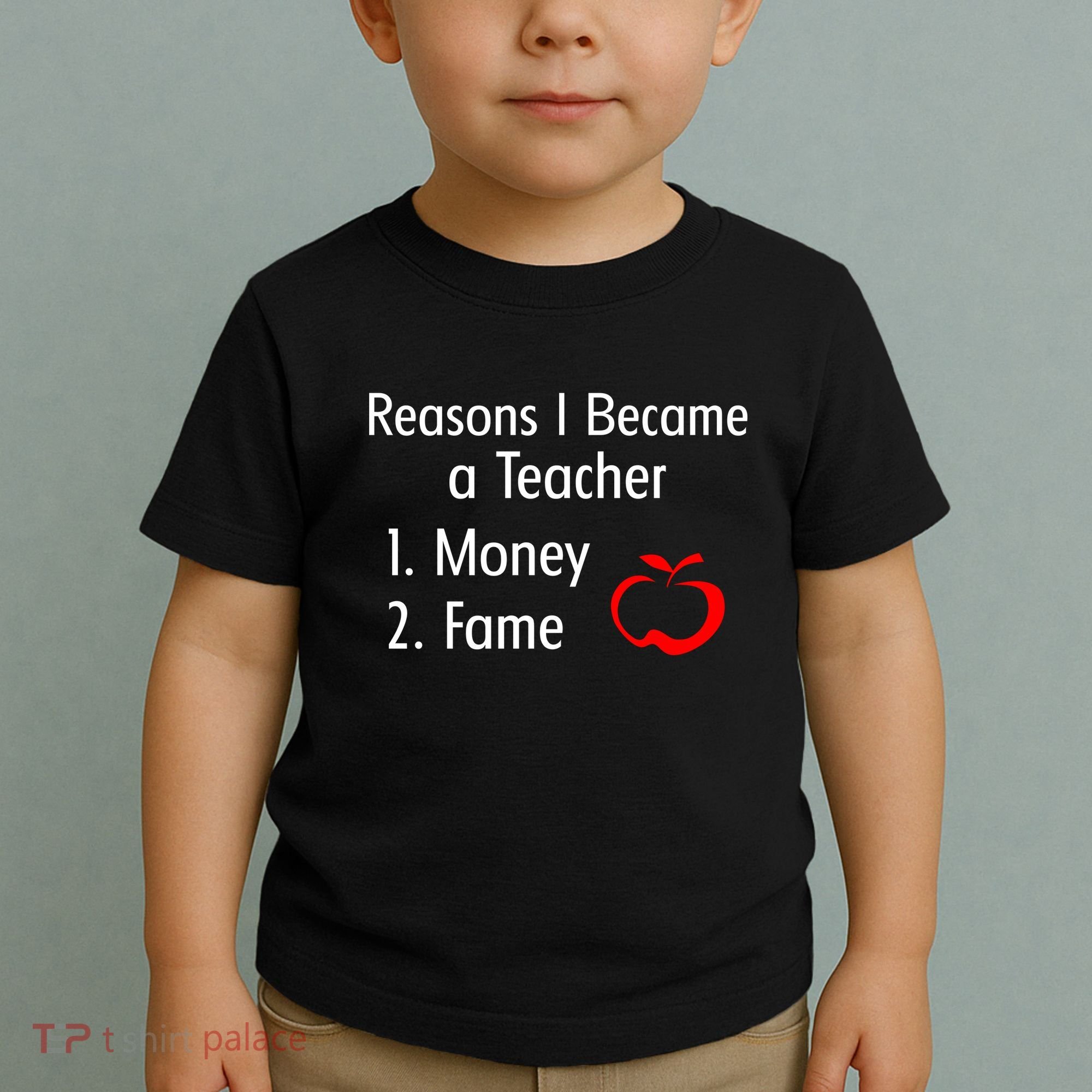 Reasons I Became A Teacher Funny Toddler T-Shirt