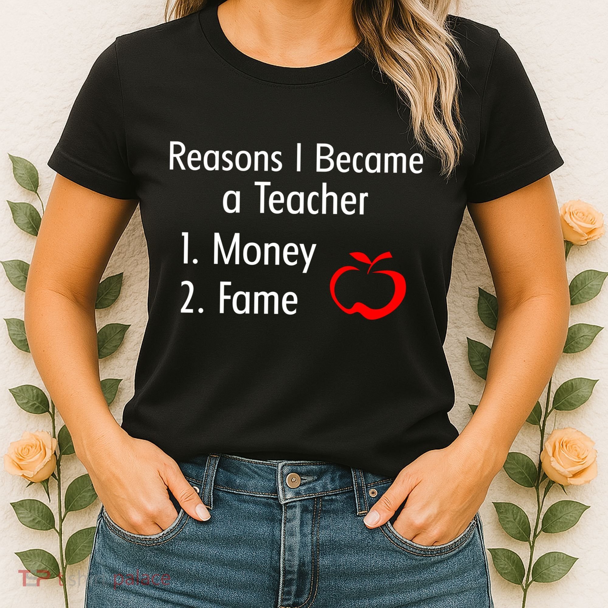 Reasons I Became A Teacher Funny Women's T-Shirt