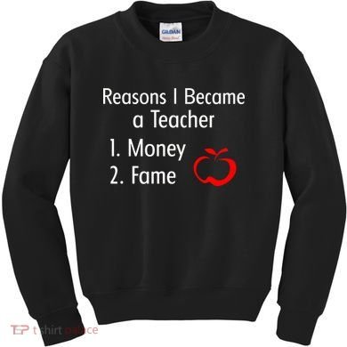 Reasons I Became A Teacher Funny Kids Sweatshirt