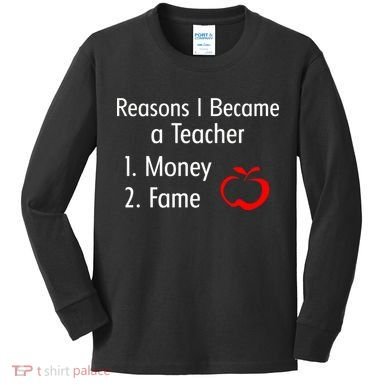 Reasons I Became A Teacher Funny Kids Long Sleeve Shirt