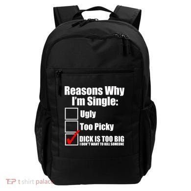 Reasons Why Im Single Ugly Picky Dick Too Big Mens Funny Backpack
