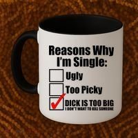 Reasons Why Im Single Ugly Picky Dick Too Big Mens Funny Coffee Mug thumb 2