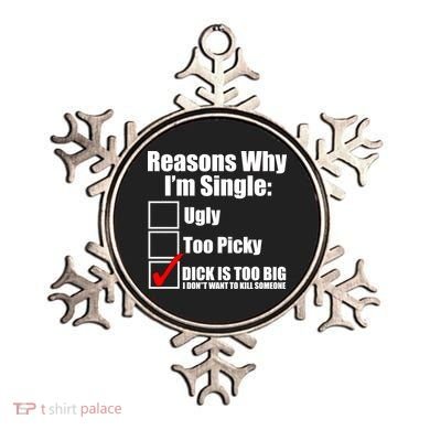 Reasons Why Im Single Ugly Picky Dick Too Big Mens Funny Ornament
