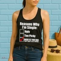 Reasons Why Im Single Ugly Picky Dick Too Big Mens Funny Women's Tank Top thumb 2
