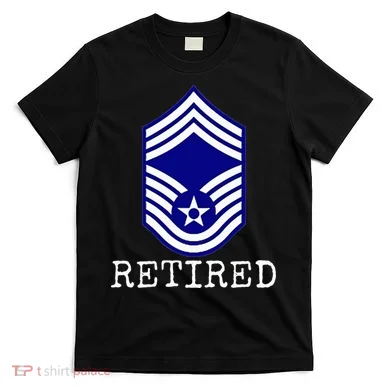 Retired E9 Chief Master Sergeant T-Shirt