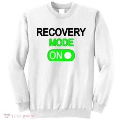 Recovery Mode On Funny Sweatshirt