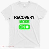 Recovery Mode On Funny T-Shirt thumb 0