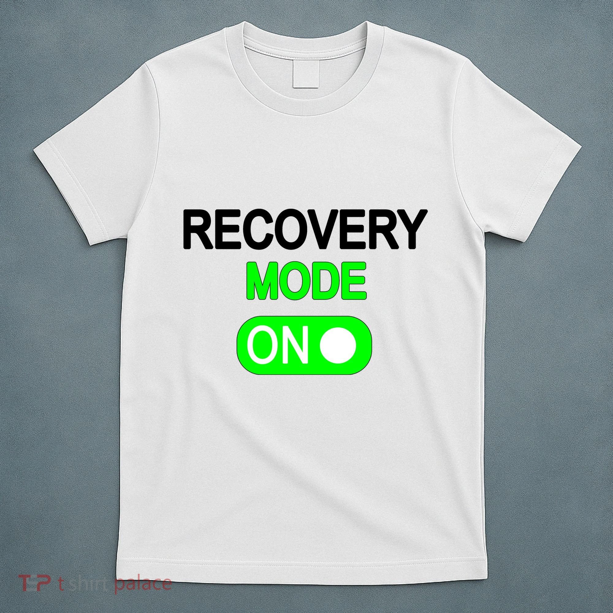 Recovery Mode On Funny T-Shirt