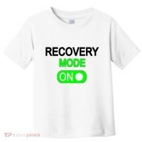 Recovery Mode On Funny Toddler T-Shirt thumb 0