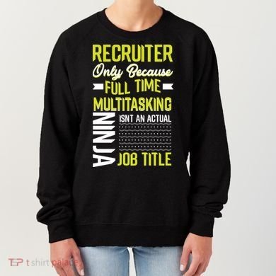 Recruiter Full Time Multitasking Job Title Women's Sweatshirt