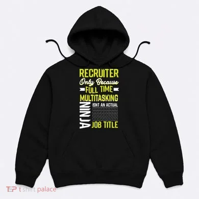 Recruiter Full Time Multitasking Job Title Hoodie