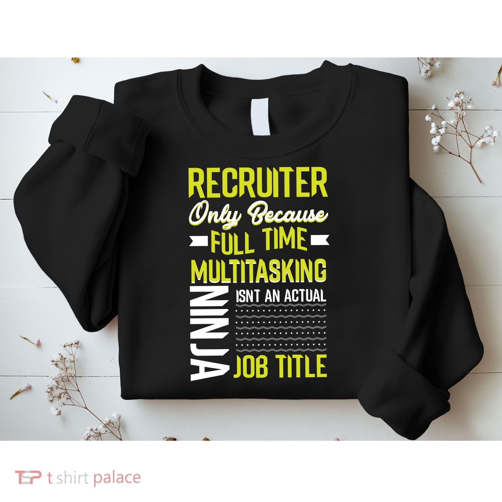 Recruiter Full Time Multitasking Job Title Sweatshirt