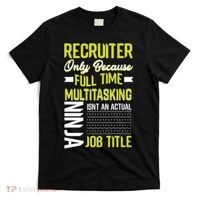 Recruiter Full Time Multitasking Job Title T-Shirt