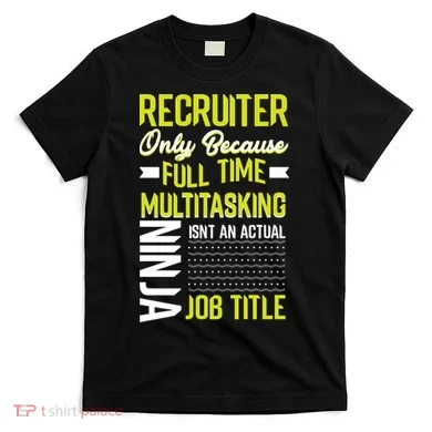 Recruiter Full Time Multitasking Job Title T-Shirt