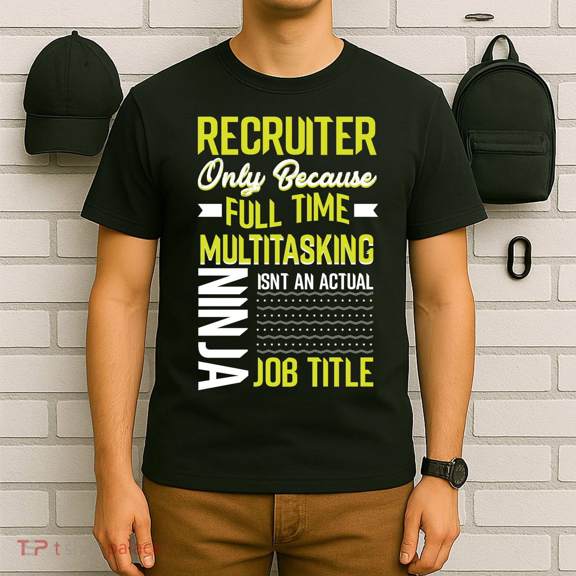 Recruiter Full Time Multitasking Job Title T-Shirt