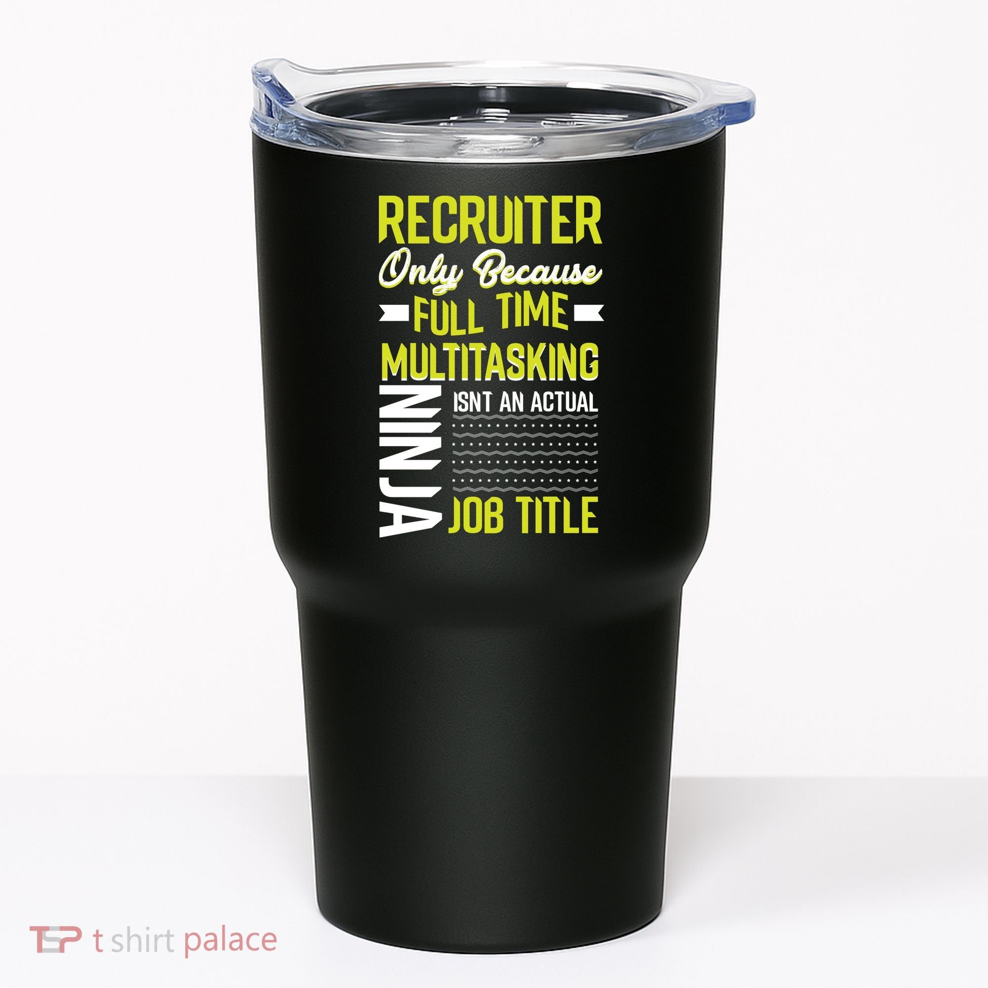 Recruiter Full Time Multitasking Job Title Tumbler