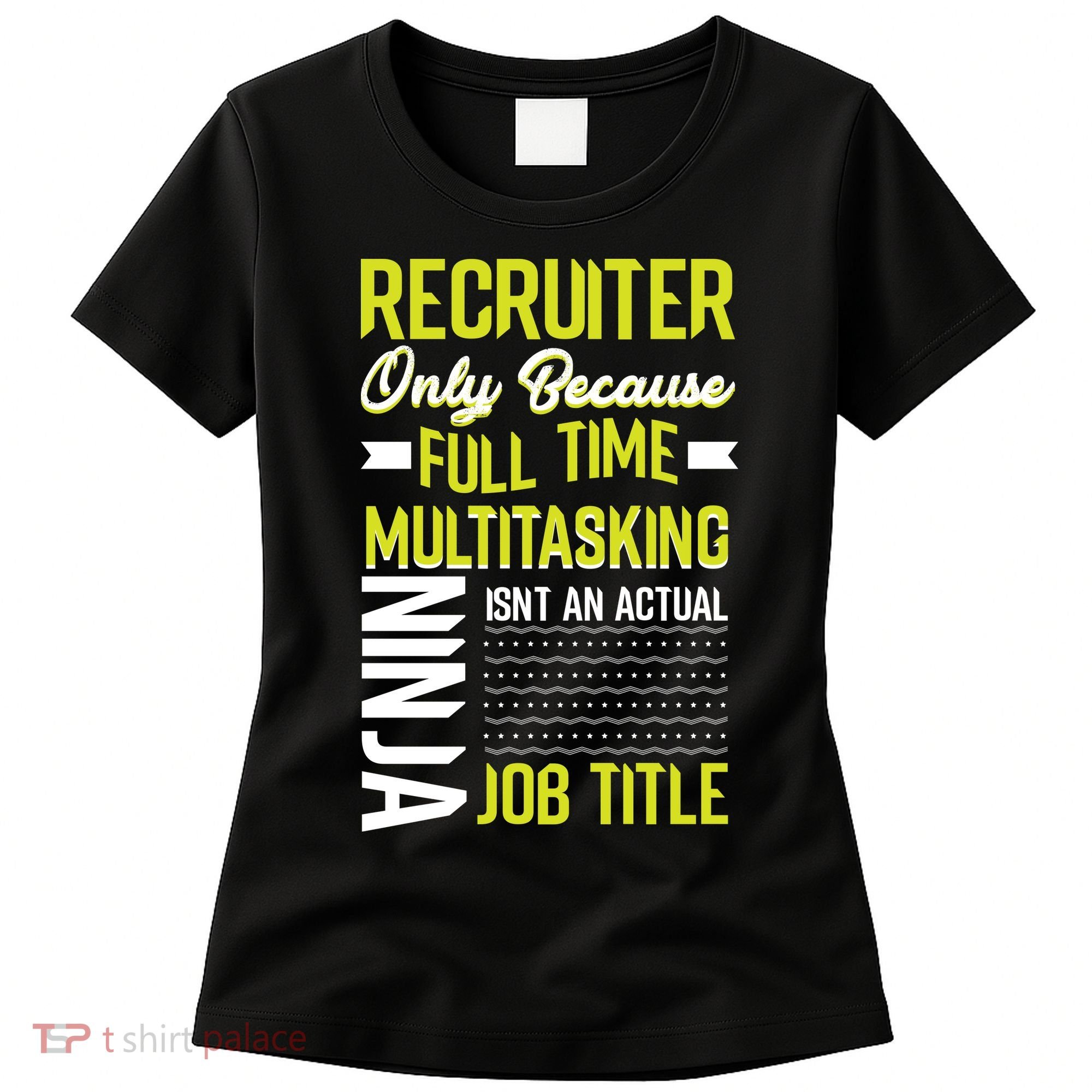 Recruiter Full Time Multitasking Job Title Women's T-Shirt