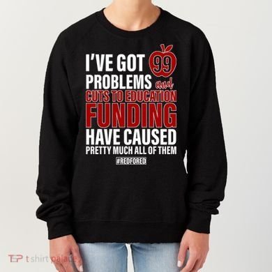 Red For Ed 99 Problems Women's Sweatshirt