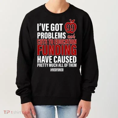 Red For Ed 99 Problems Women's Sweatshirt
