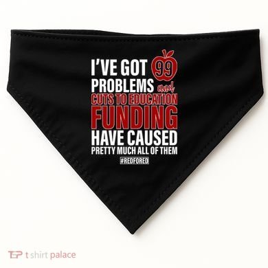 Red For Ed 99 Problems USA-Made Doggie Bandana