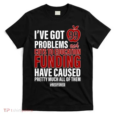 Red For Ed 99 Problems T-Shirt