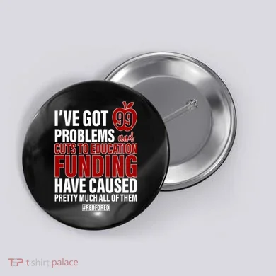 Red For Ed 99 Problems Button