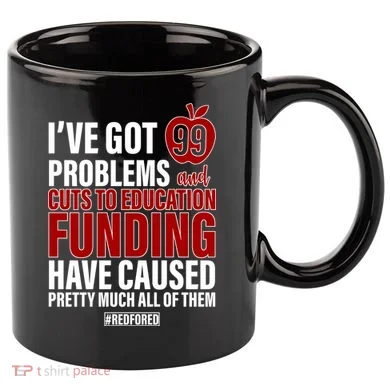 Red For Ed 99 Problems 11oz C Handle Ceramic Mug