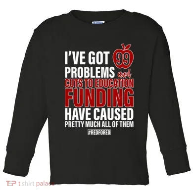 Red For Ed 99 Problems Toddler Long Sleeve