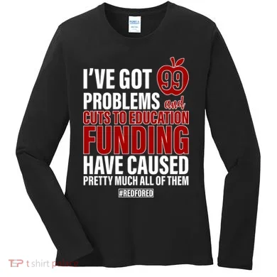 Red For Ed 99 Problems Women's Long Sleeve Shirt