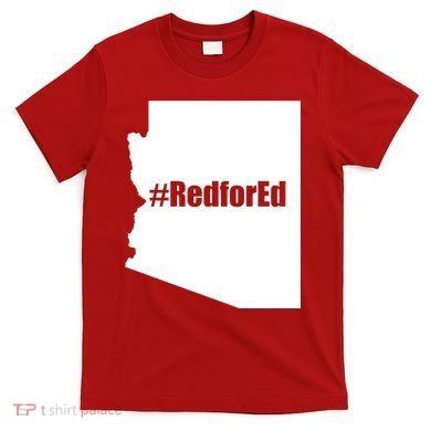 Red For Ed Protest Arizona Teacher T-Shirt
