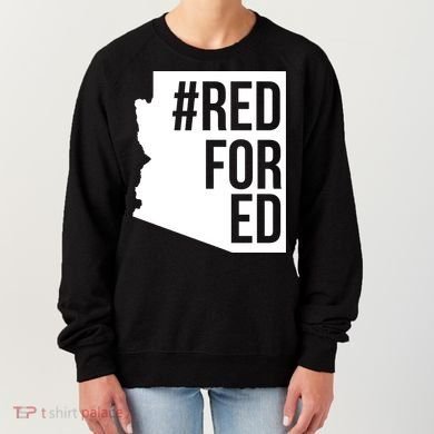 Red For Ed #RedForEd Arizona Teacher Protest Women's Sweatshirt