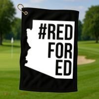 Red For Ed #RedForEd Arizona Teacher Protest Golf Towel thumb 1