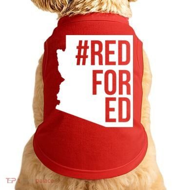 Red For Ed #RedForEd Arizona Teacher Protest Doggie Tank
