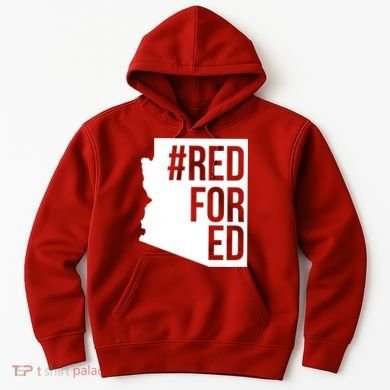 Red For Ed #RedForEd Arizona Teacher Protest Hoodie