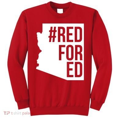 Red For Ed #RedForEd Arizona Teacher Protest Sweatshirt
