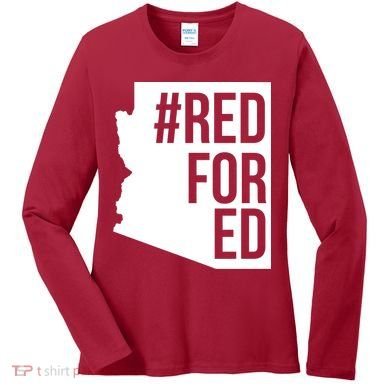 Red For Ed #RedForEd Arizona Teacher Protest Women's Long Sleeve Shirt