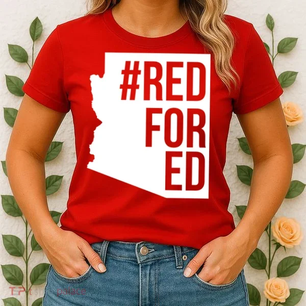 Red For Ed #RedForEd Arizona Teacher Protest Women's T-Shirt